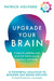 Upgrade Your Brain by Patrick Holford