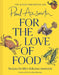 For the Love of Food: Recipes for Life's Delicious Moments by Paul Ainsworth