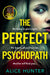 The Perfect Psychopath by Alice Hunter