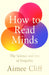 How to Read Minds: The Science and Art of Empathy by Aimee Cliff
