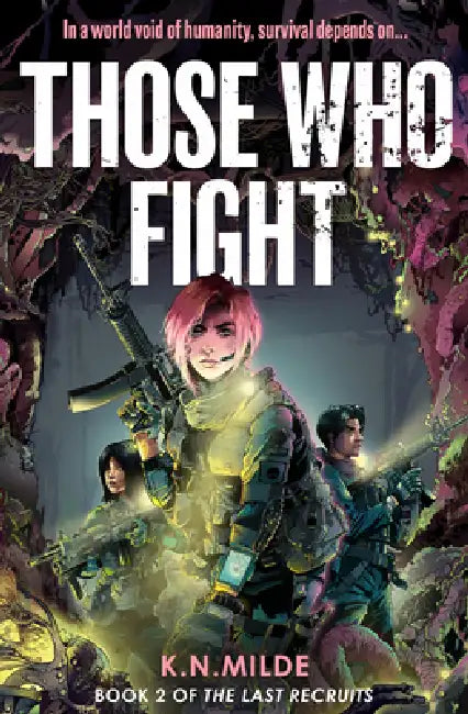 Those Who Fight by K. N. Milde