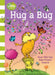 Hug a Bug by Bonnie Worth