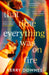 That Time Everything Was On Fire by Kerry Downes