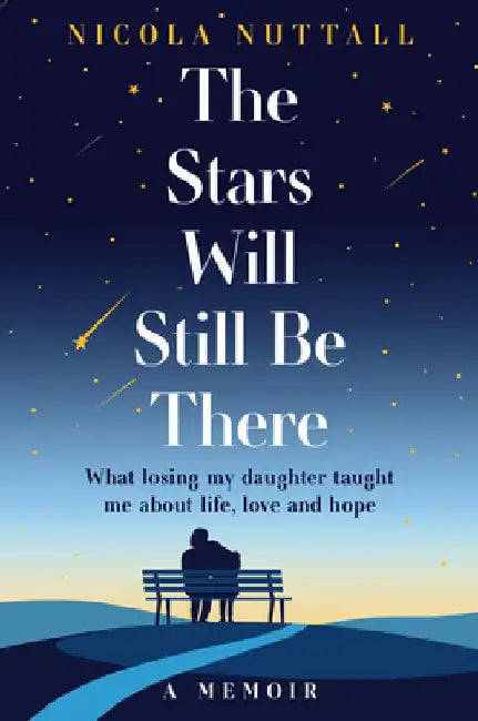 The Stars Will Still Be There by Nicola Nuttall