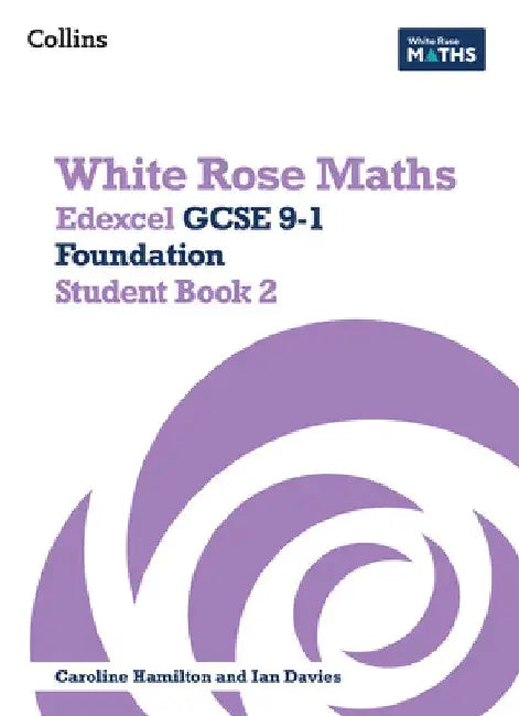 White Rose Maths: Edexcel GCSE 9-1 Foundation Student Book 2 by Ian Davies
