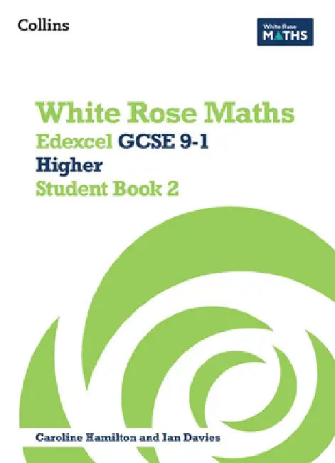 White Rose Maths: Edexcel GCSE 9-1 Higher Student Book 2 by Matthew Ainscough