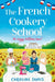 The French Cookery School by Caroline James