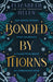 Bonded by Thorns by Elizabeth Helen