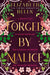 Forged by Malice by Elizabeth Helen