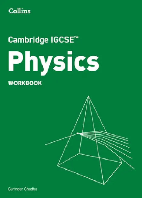 Cambridge IGCSE™ Physics Workbook by Gurinder Chadha