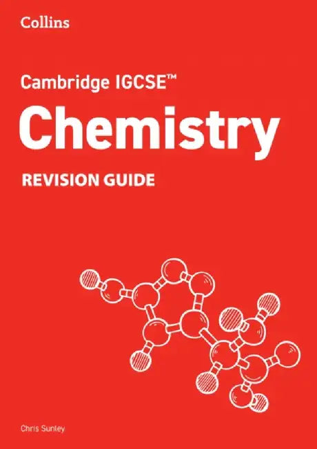 Cambridge IGCSE™ Chemistry Revision Guide by Chris Sunley