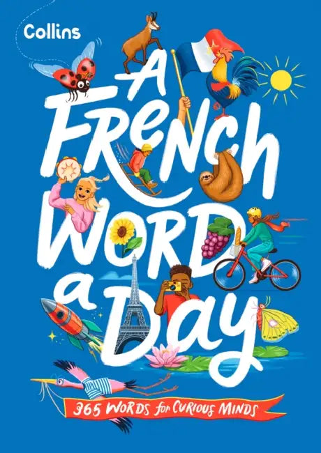 A French Word a Day: 365 Words for Curious Minds by Collins, Julia Murray