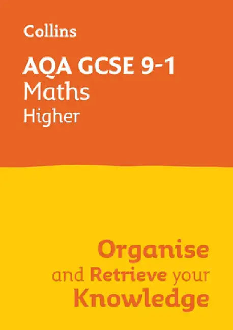 Collins GCSE Maths 9-1: Aqa GCSE 9-1 Maths Higher: Organise and Retrieve Your Knowledge by Collins