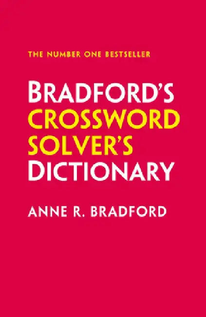 Bradford's Crossword Solver's Dictionary: More Than 330,000 Solutions for Cryptic and Quick Puzzles by Anne R. Bradford