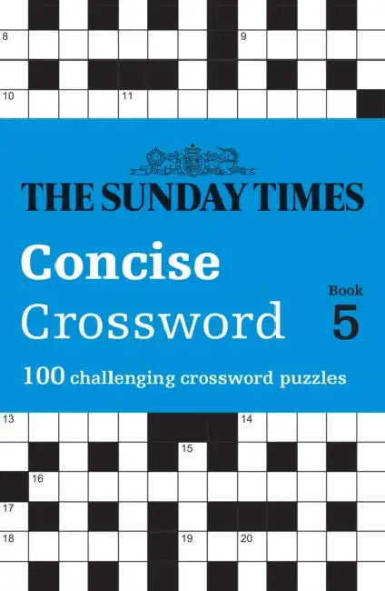The Sunday Times Concise Crossword Book 5: 100 Challenging Crossword Puzzles by The Times Mind Games