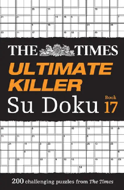 The Times Ultimate Killer Su Doku Book 17 by The Times Mind Games