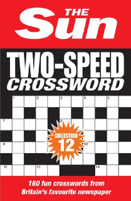 The Sun Two-Speed Crossword Collection 12: 160 Two-In-One Cryptic and Coffee Time Crosswords by The Sun
