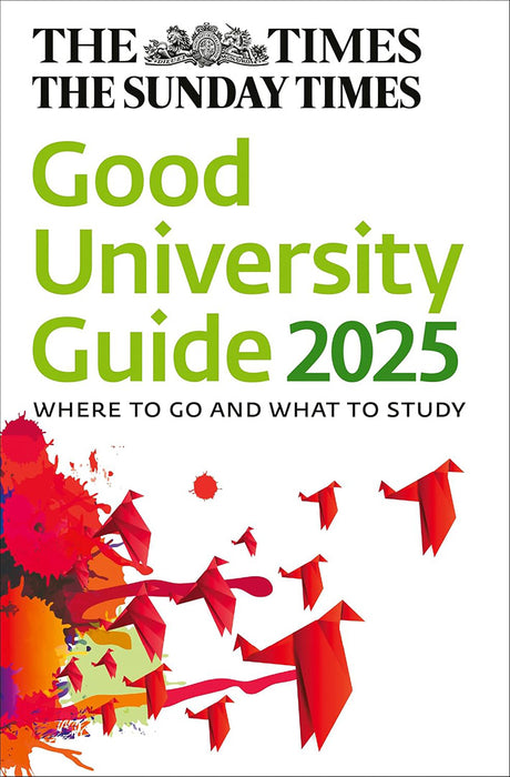 The Times Good University Guide 2025: Where to Go and What to Study