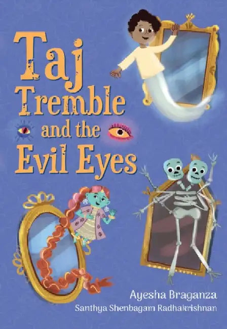 Taj Tremble and the Evil Eyes by Ayesha Braganza