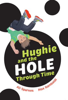 Hughie and the Hole Through Time by Ali Sparkes