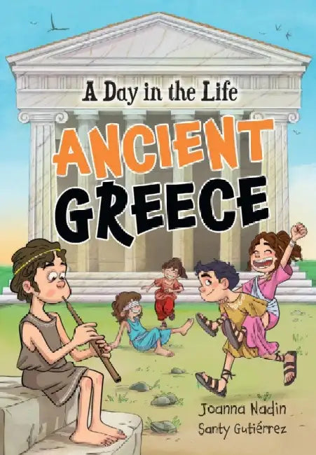 A Day in the Life – Ancient Greece: Fluency 1 by Joanna Nadin