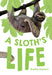 A Sloth's Life by Anita Ganeri
