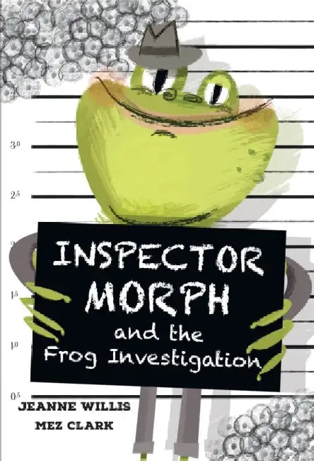 Inspector Morph and the Frog Investigation by Jeanne Willis