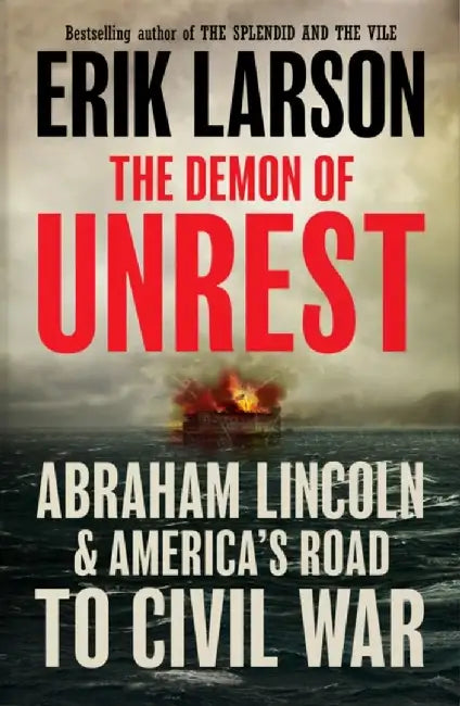 The Demon of Unrest by Erik Larson