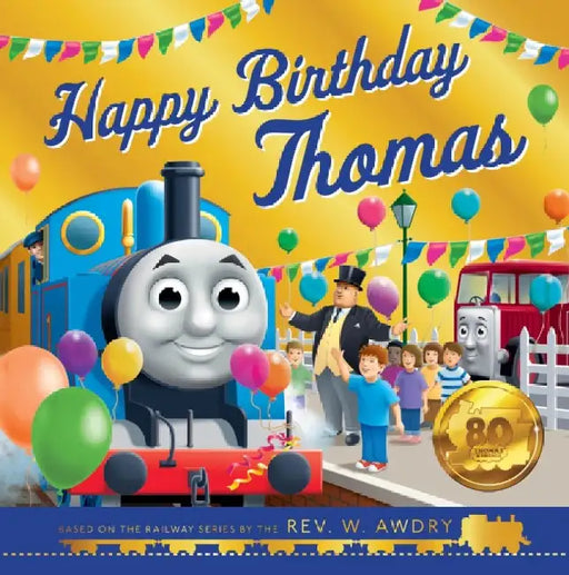 Thomas and Friends: Happy Birthday Thomas by Thomas & Friends