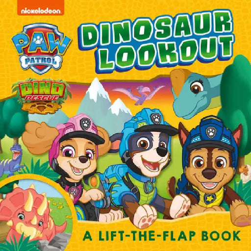 PAW Patrol Dinosaur Lookout Lift-the-Flap Book by Paw Patrol