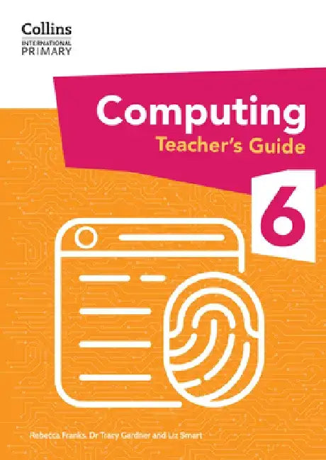 Collins International Primary Computing Teacher's Guide: Stage 6 by Tracy Gardner