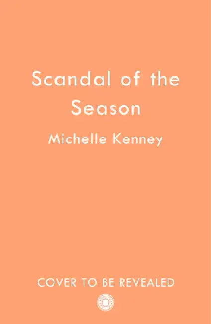 The Scandal of the Season by Michelle Kenney