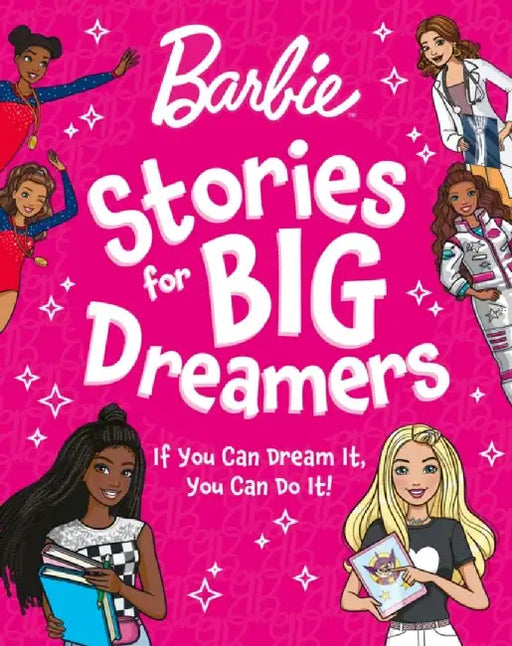 Barbie Stories for Big Dreamers Treasury by Barbie