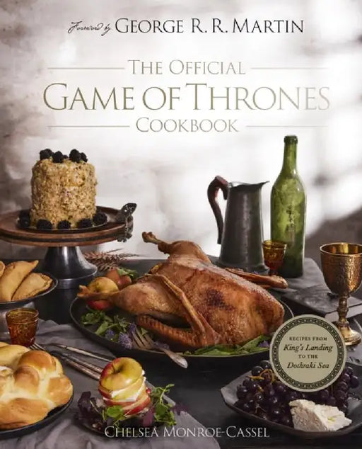 The Official Game of Thrones Cookbook by Chelsea Monroe-Cassel