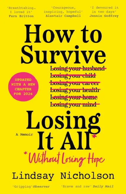 How to Survive Losing It All*: *Without Losing Hope. a Memoir by Lindsay Nicholson