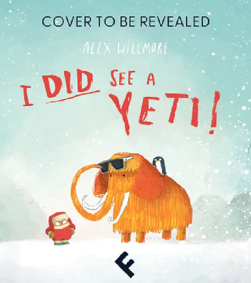 I Did See a Yeti! by Alex Willmore