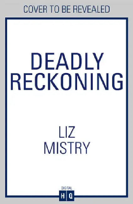 Deadly Reckoning by Liz Mistry