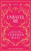 Unravel Me by Tahereh Mafi