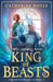 King Of Beasts (Twin Crowns 5) by Catherine Doyle