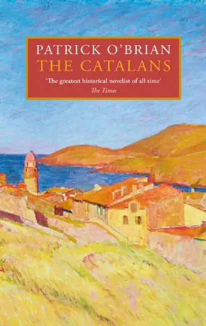 The Catalans by Patrick O’Brian