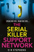 The Serial Killer Support Network by D B Stephens