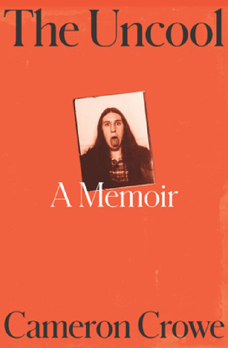 The Uncool by Cameron Crowe