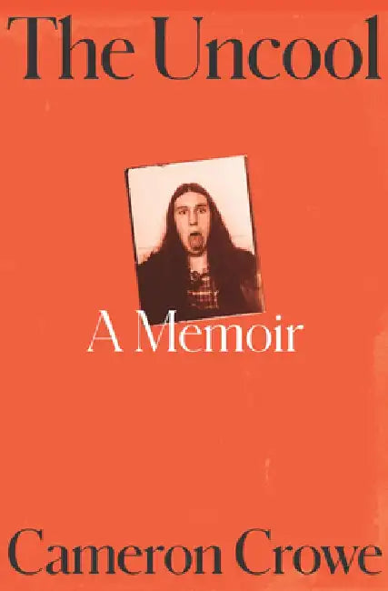 The Uncool by Cameron Crowe
