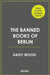 The Banned Books of Berlin by Daisy Wood