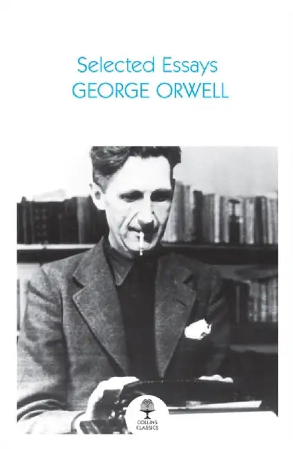 Selected Essays by George Orwell