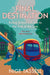 Final Destination: Riding Britain’s Trains to the End of the Line by Nige Tassell
