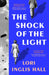 The Shock of the Light by Lori Inglis Hall