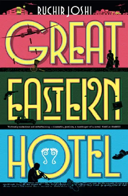 Great Eastern Hotel by Ruchir Joshi