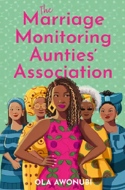 The Marriage Monitoring Aunties’ Association by Ola Awonubi