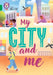 My City and Me: Band 15/Emerald by Anneliese Amoah